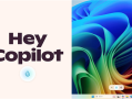 微软Copilot语音唤醒上线：已开始在Windows中测试“Hey Copilot”！